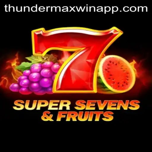 Exploring the Thrills of 7SuperSevensFruits and Mastering ThunderMaxWin