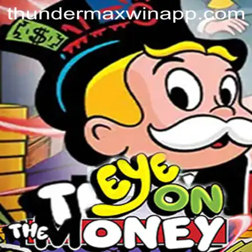EyeOnTheMoney: The Thrilling ThunderMaxWin Game
