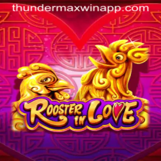 RoosterInLove and ThunderMaxWin: A Dynamic Gaming Duo
